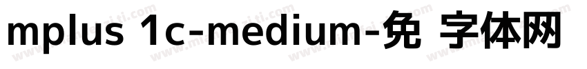 mplus 1c-medium字体转换